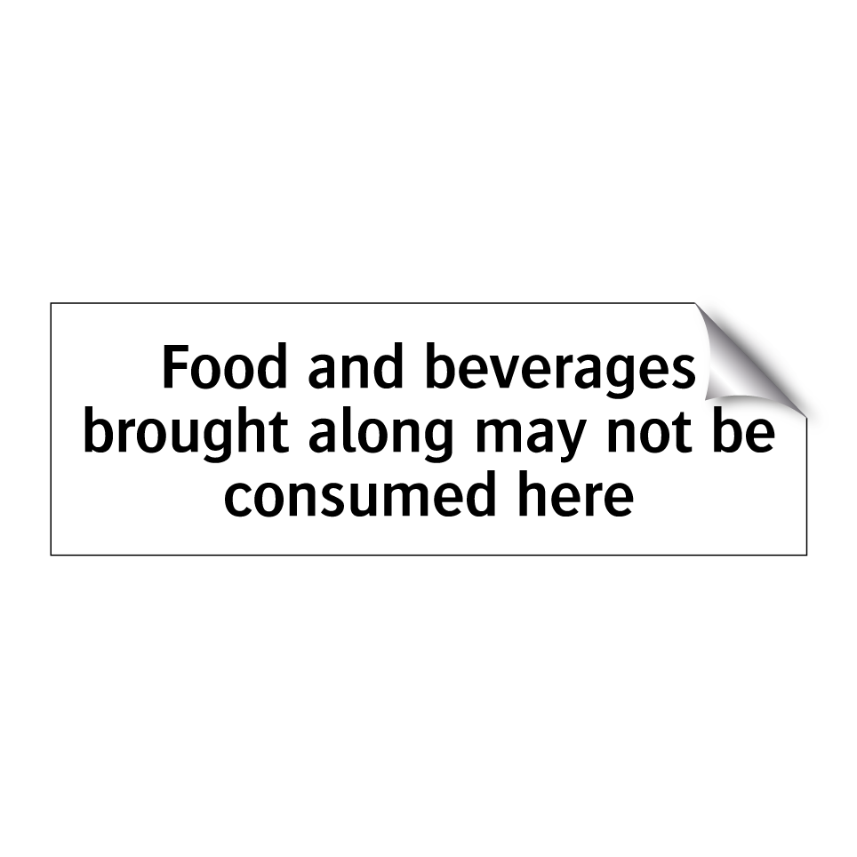Food and beverages brought along may not be consumed here