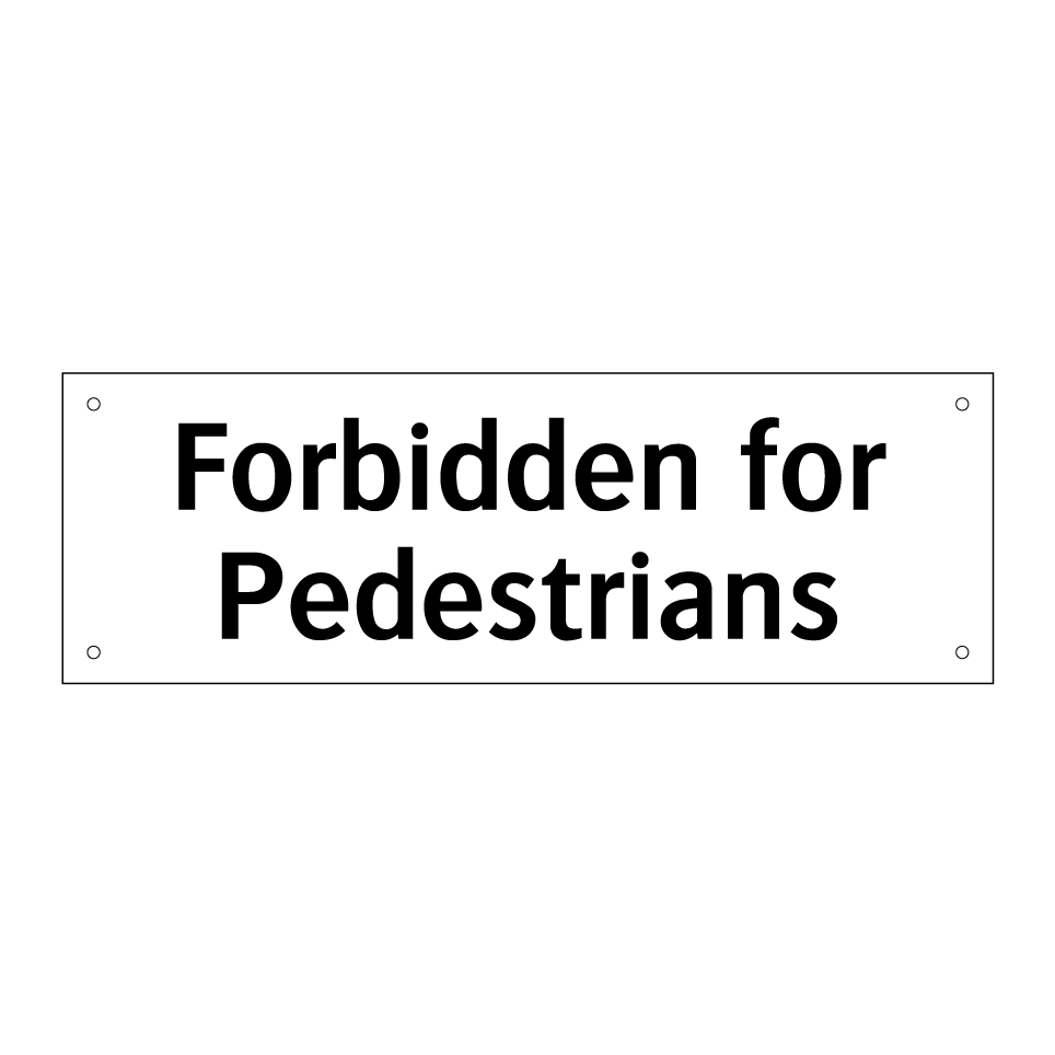 Forbidden for Pedestrians