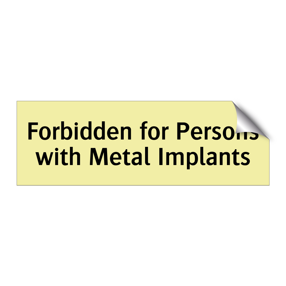 Forbidden for Persons with Metal Implants