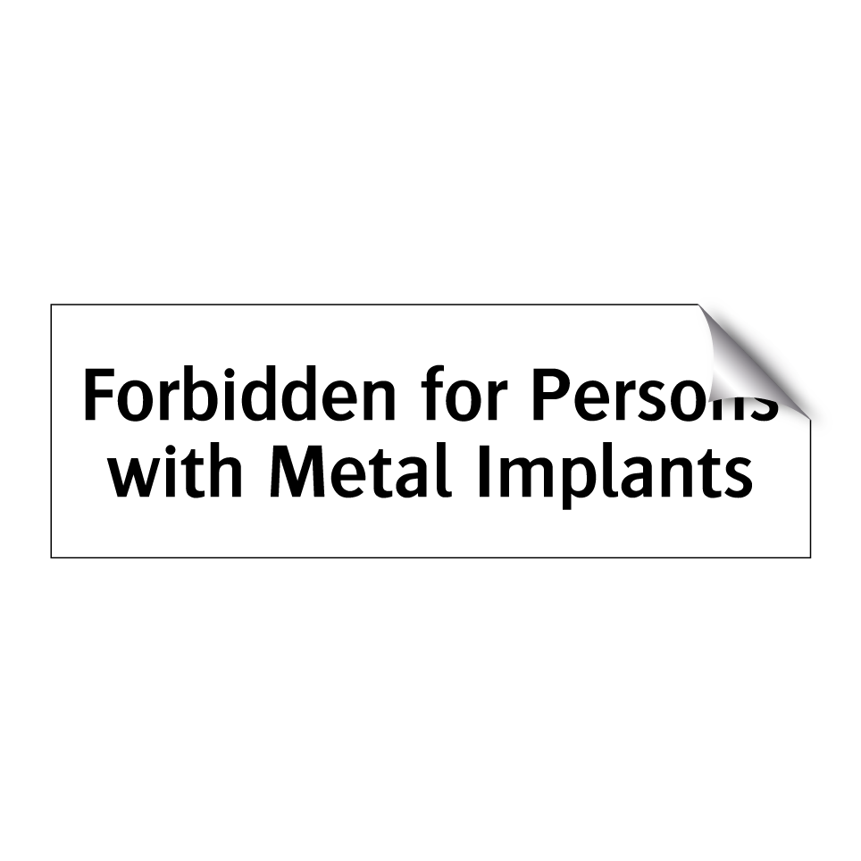 Forbidden for Persons with Metal Implants