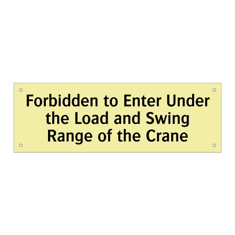 Forbidden to Enter Under the Load and Swing Range of the Crane