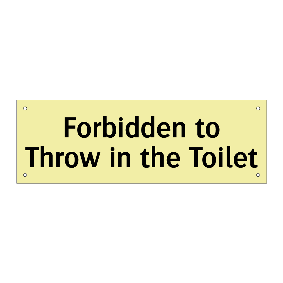 Forbidden to Throw in the Toilet