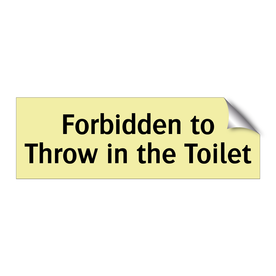 Forbidden to Throw in the Toilet