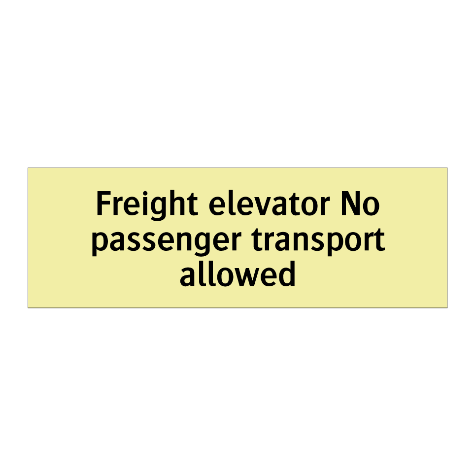 Freight elevator No passenger transport allowed