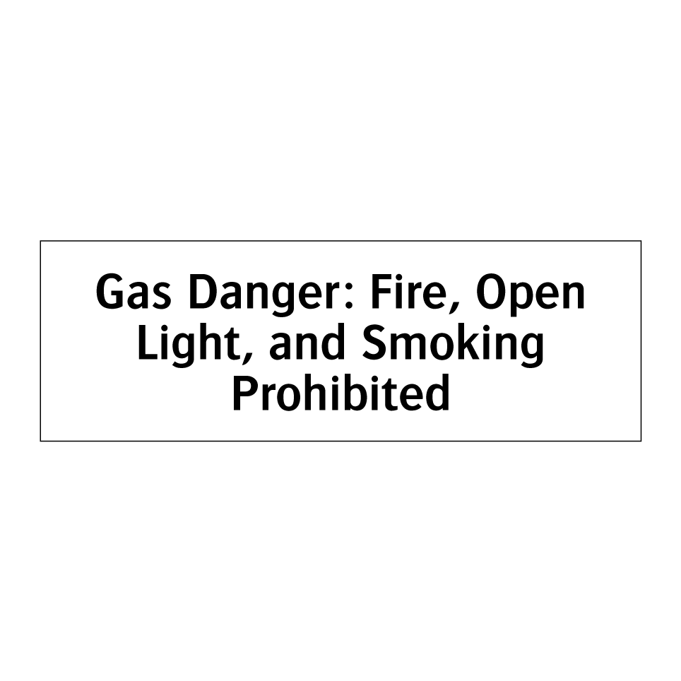 Gas Danger: Fire, Open Light, and Smoking Prohibited