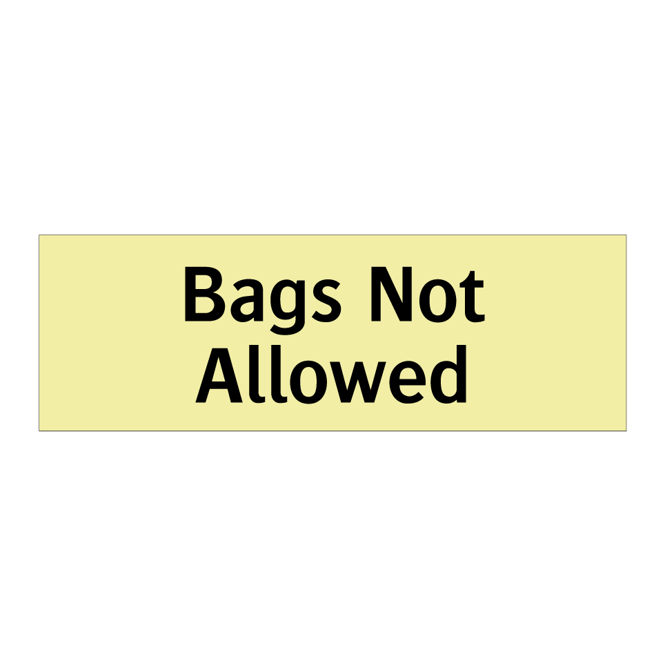 Bags Not Allowed