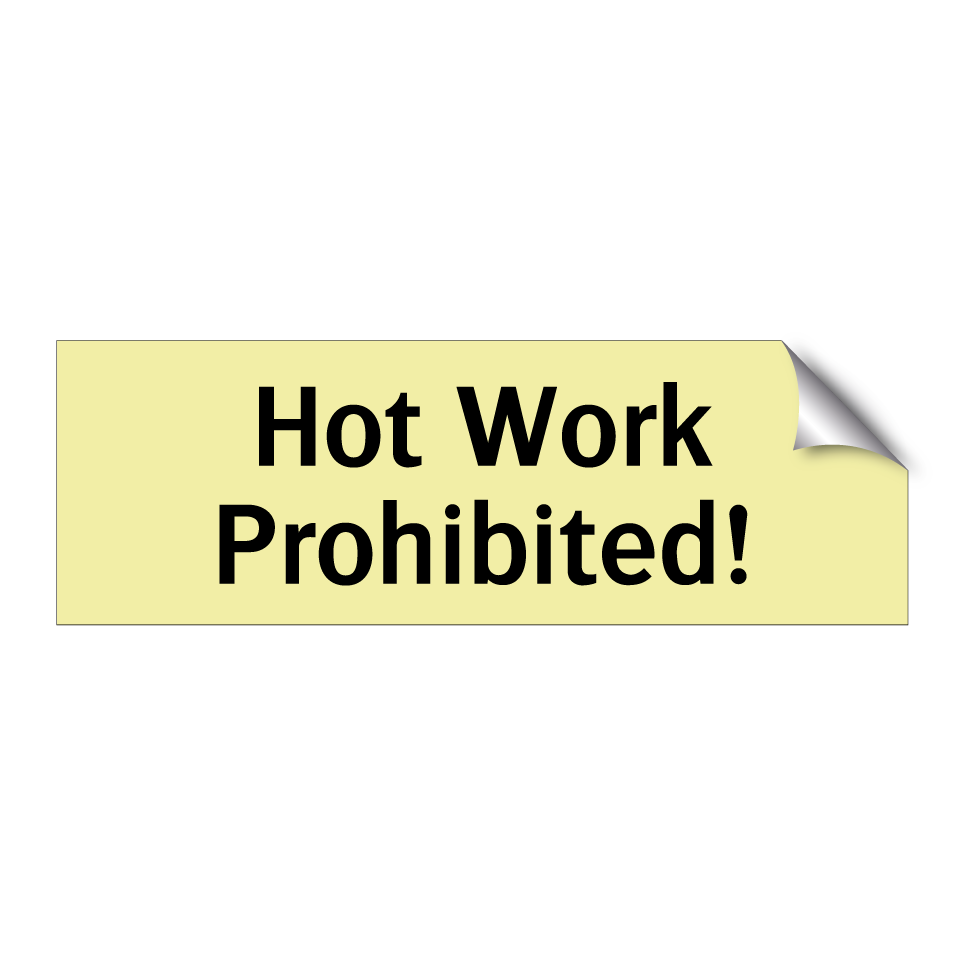 Hot Work Prohibited!