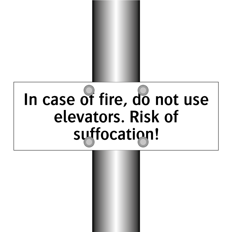 In case of fire, do not use elevators. Risk of suffocation!