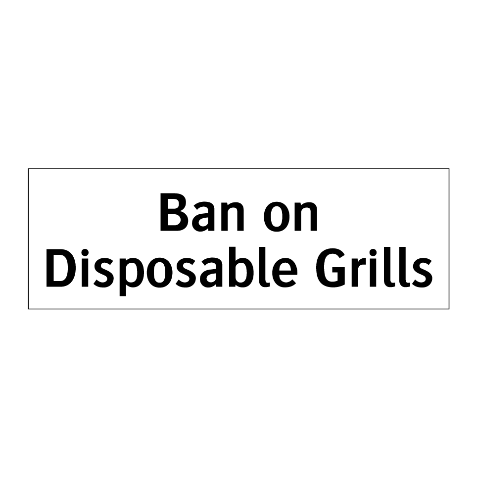 Ban on Disposable Grills