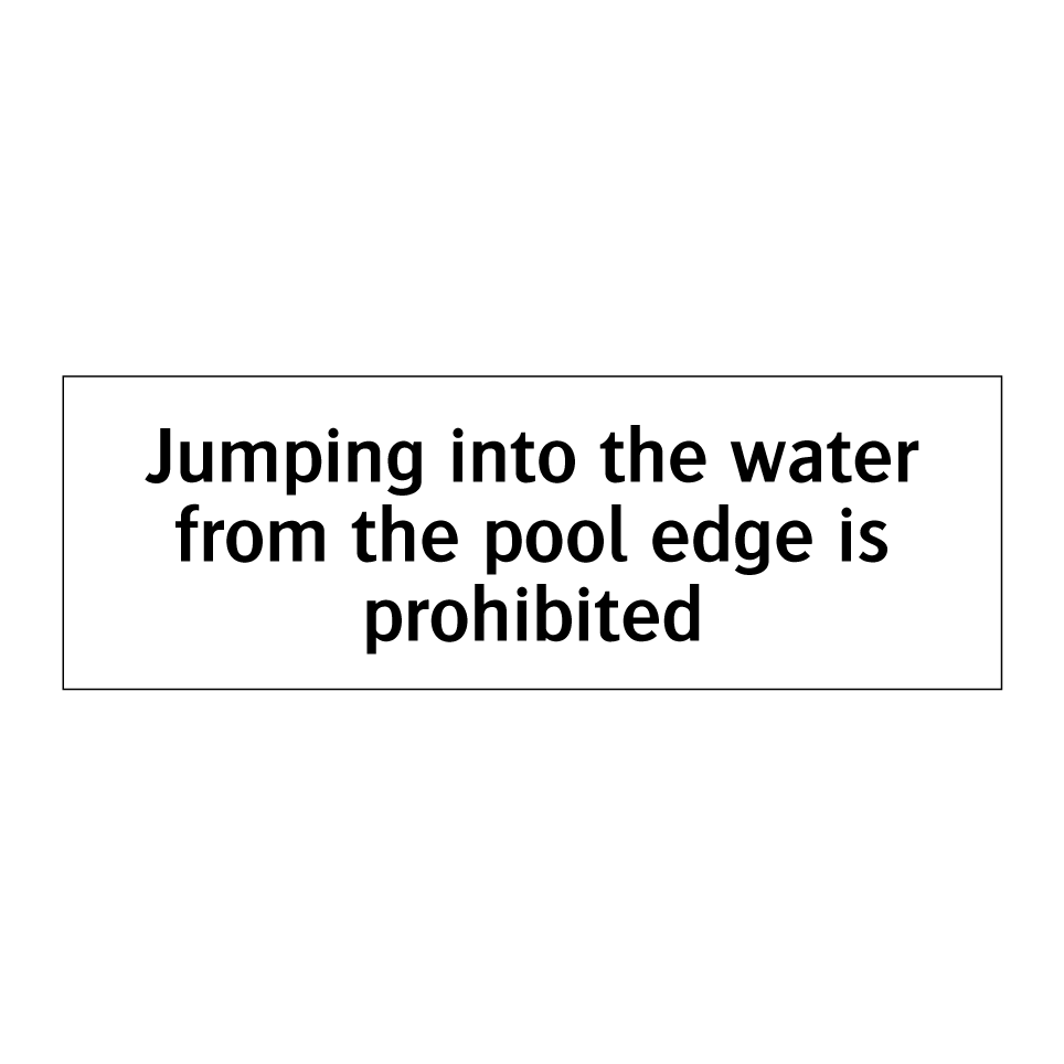 Jumping into the water from the pool edge is prohibited