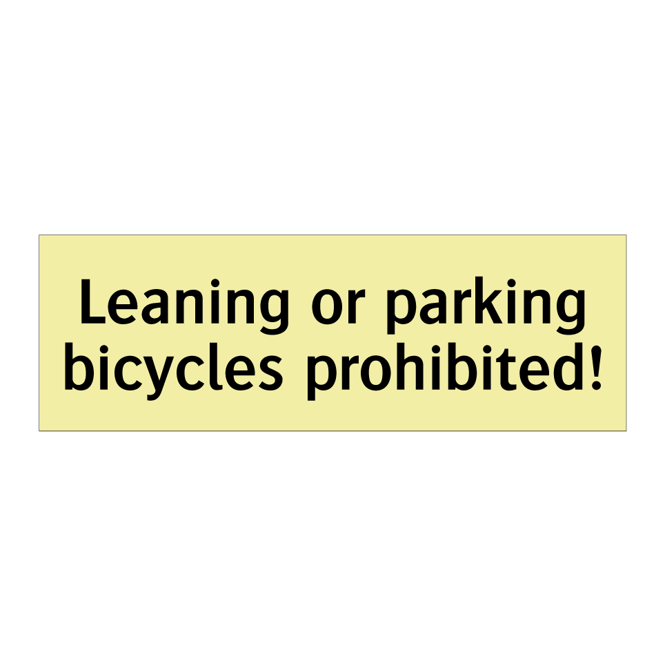 Leaning or parking bicycles prohibited!