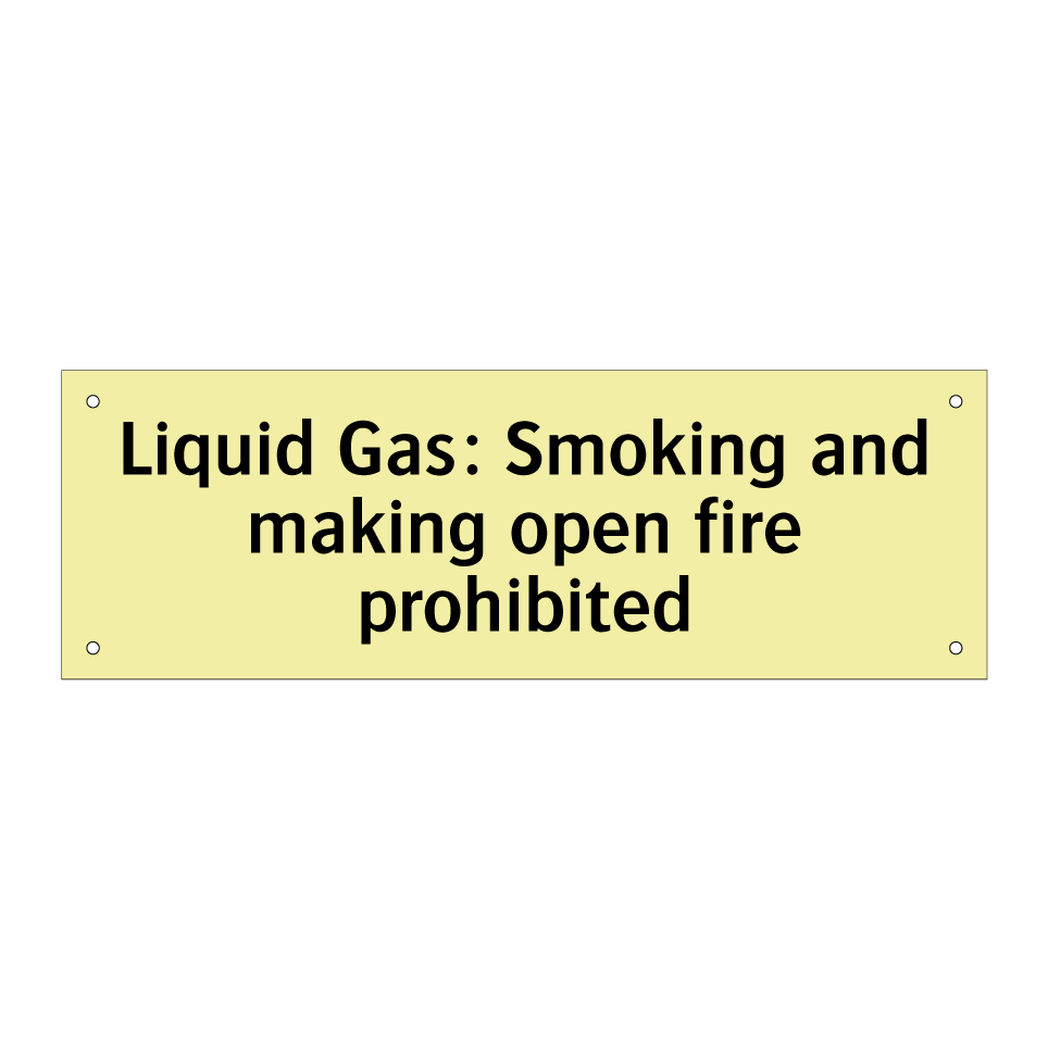 Liquid Gas: Smoking and making open fire prohibited
