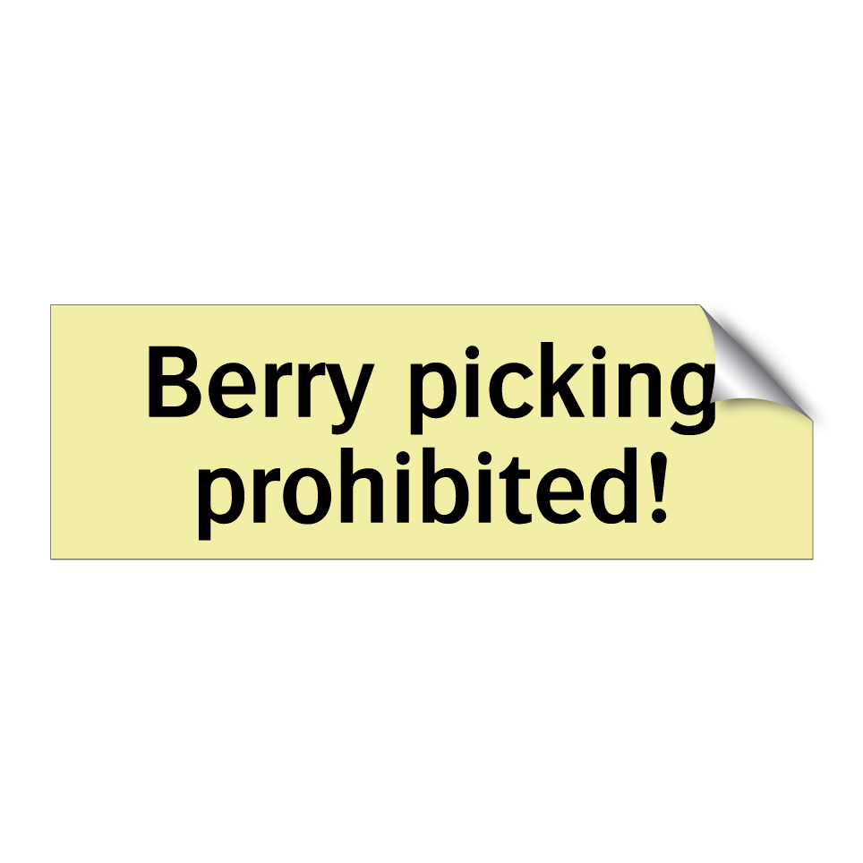 Berry picking prohibited!