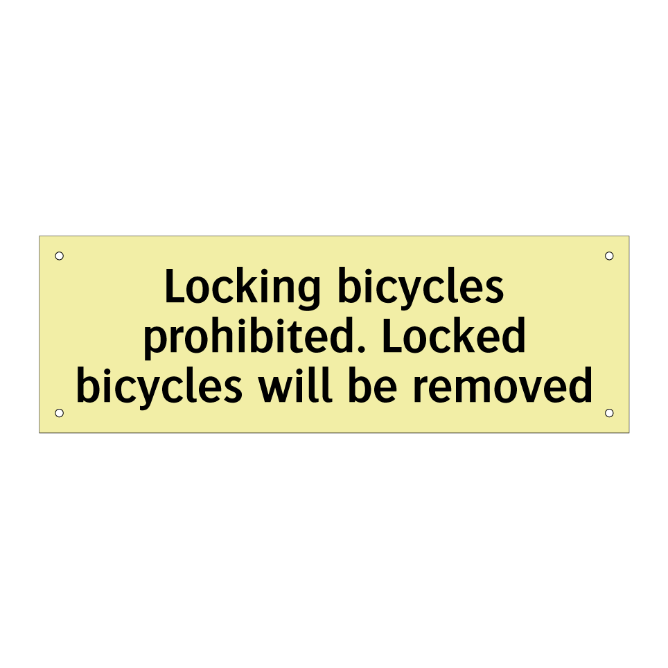Locking bicycles prohibited. Locked bicycles will be removed