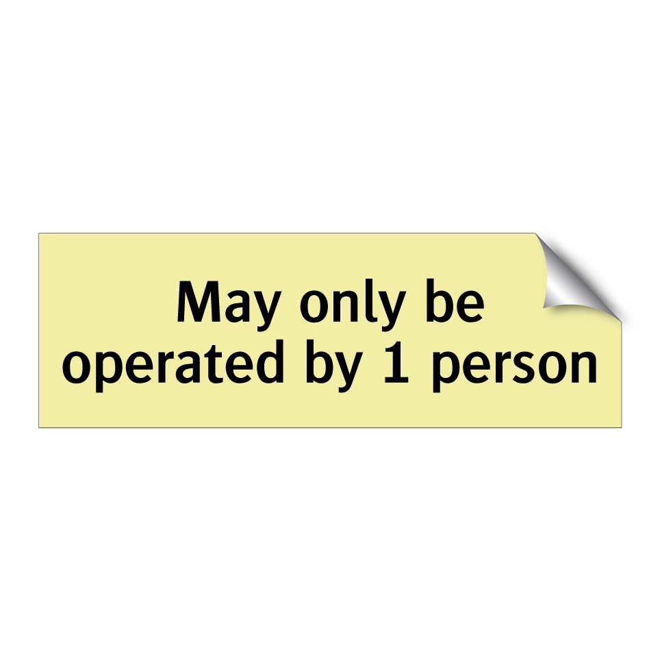 May only be operated by 1 person