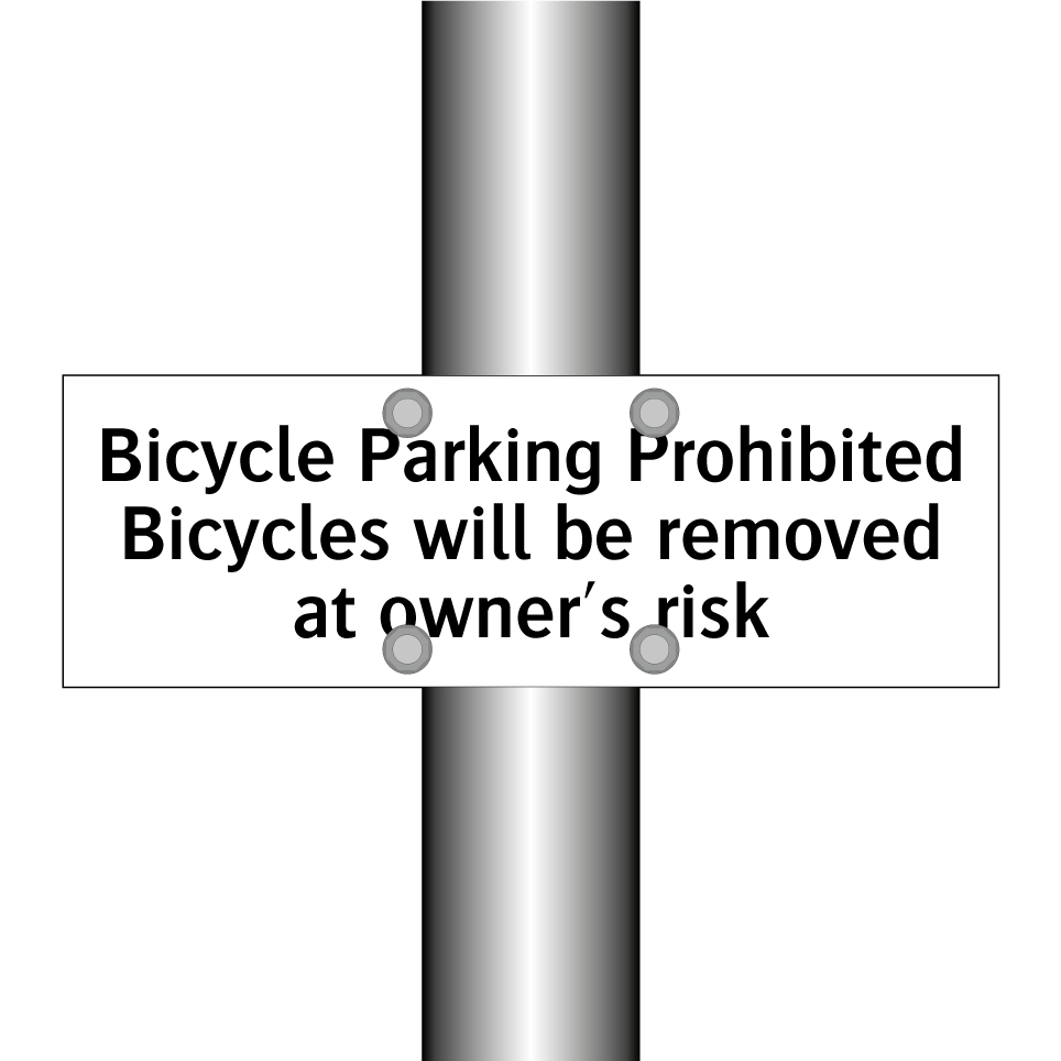 Bicycle Parking Prohibited Bicycles will be removed at owner's risk