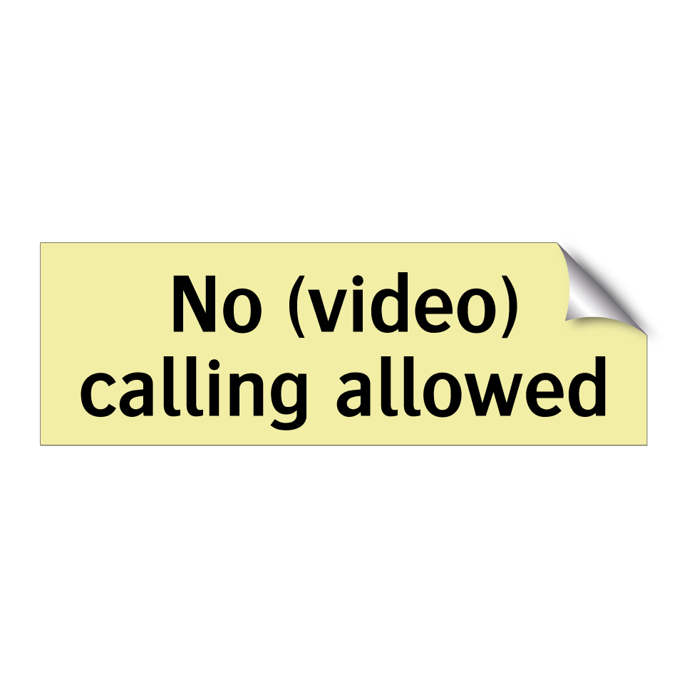 No (video) calling allowed