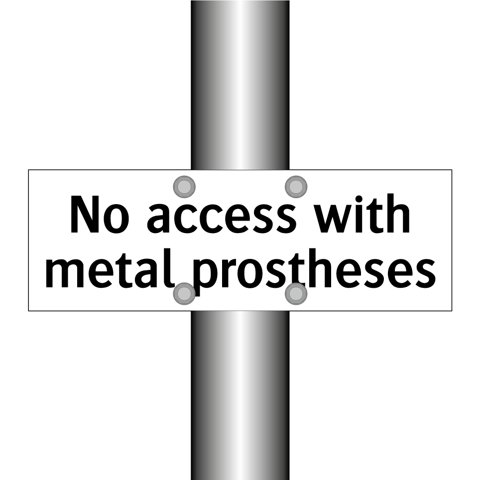 No access with metal prostheses