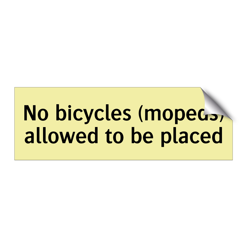 No bicycles (mopeds) allowed to be placed