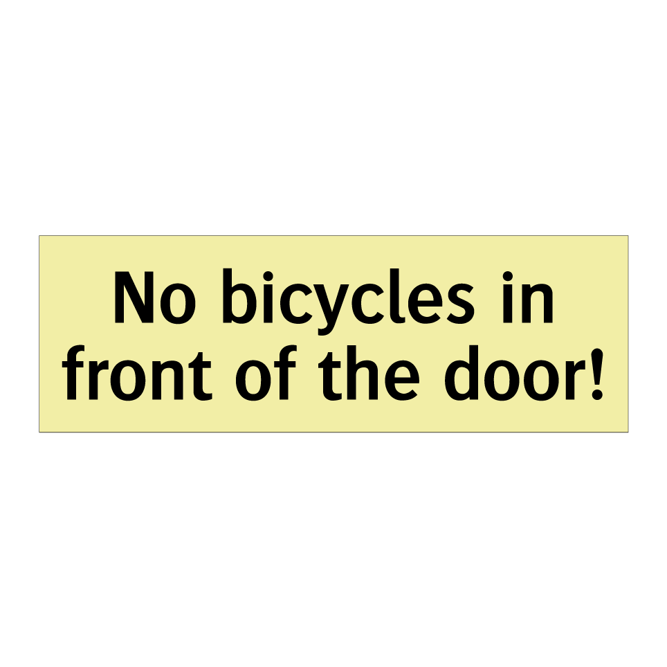 No bicycles in front of the door!