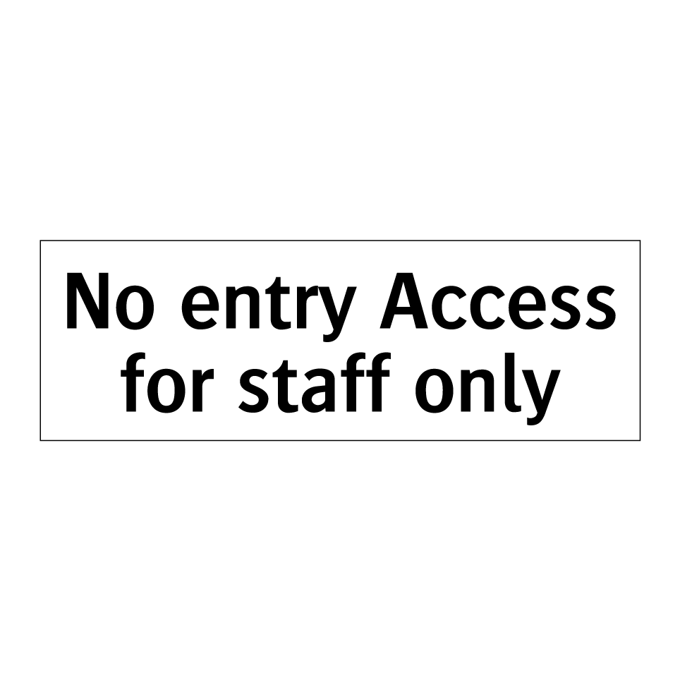 No entry Access for staff only