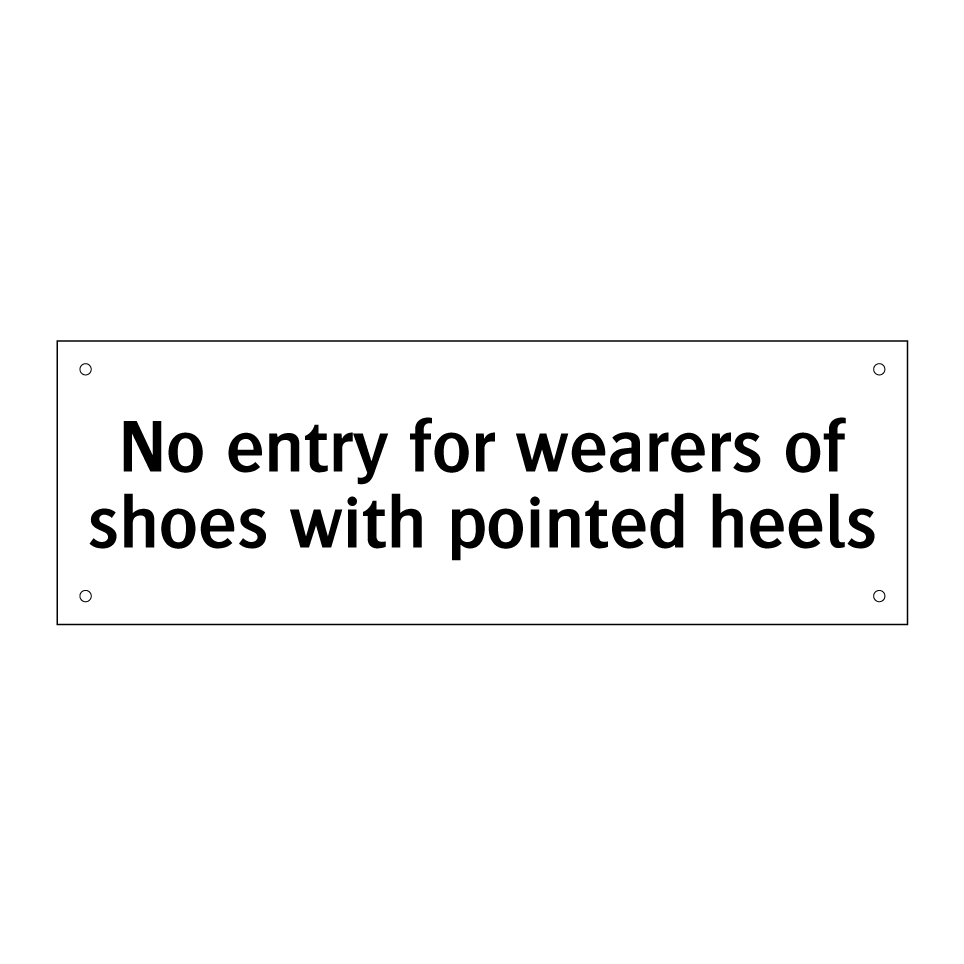 No entry for wearers of shoes with pointed heels