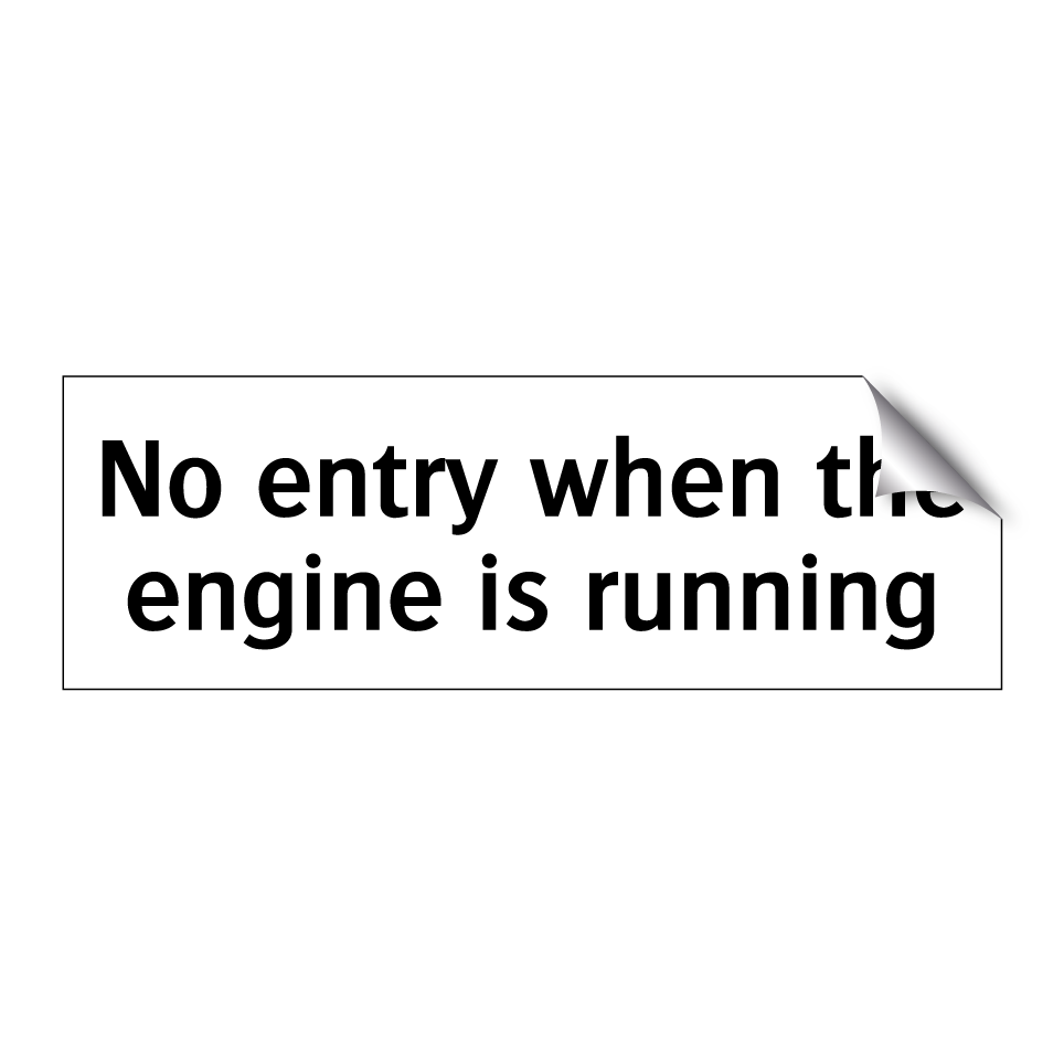 No entry when the engine is running