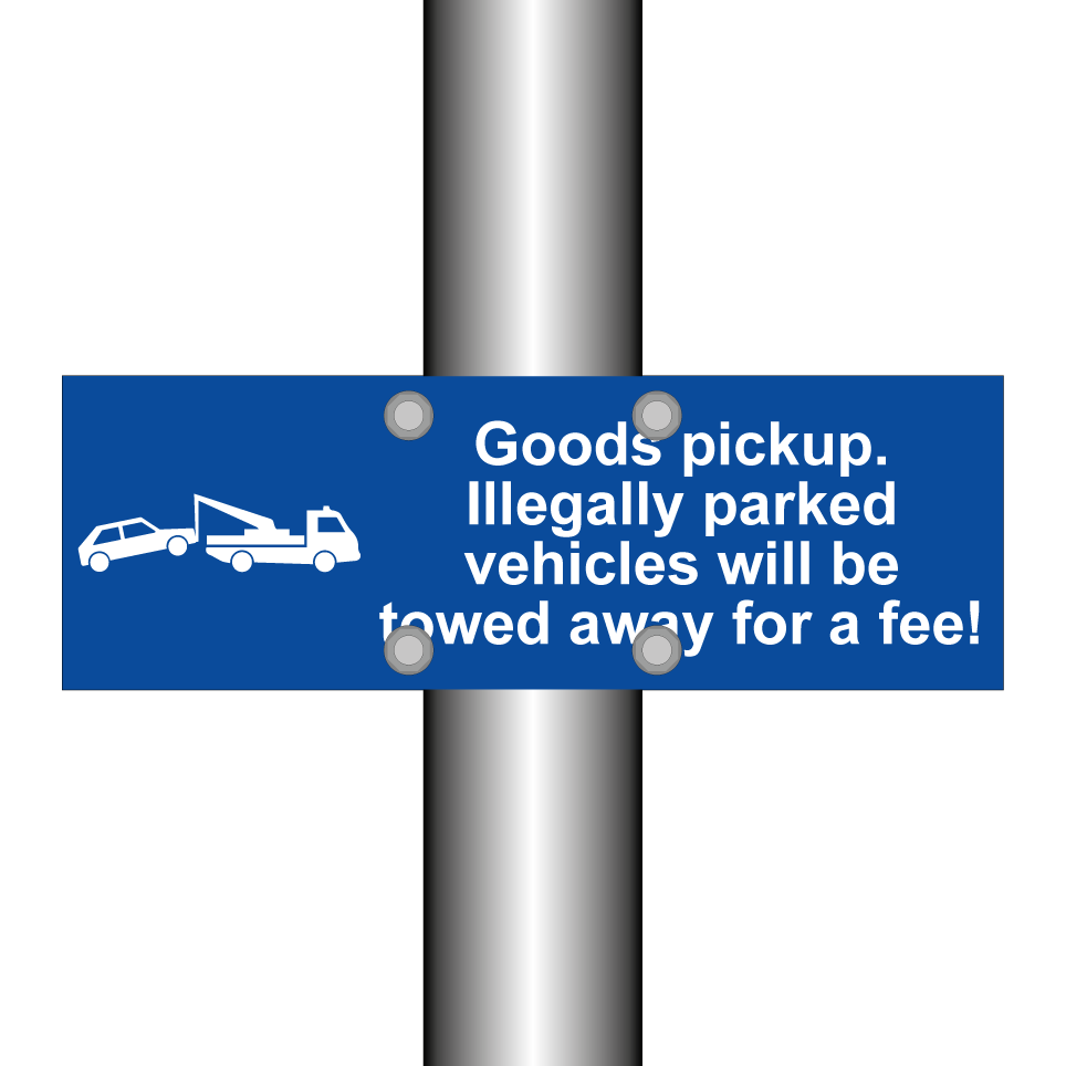 Goods pickup. Illegally parked vehicles will be towed away for a fee!