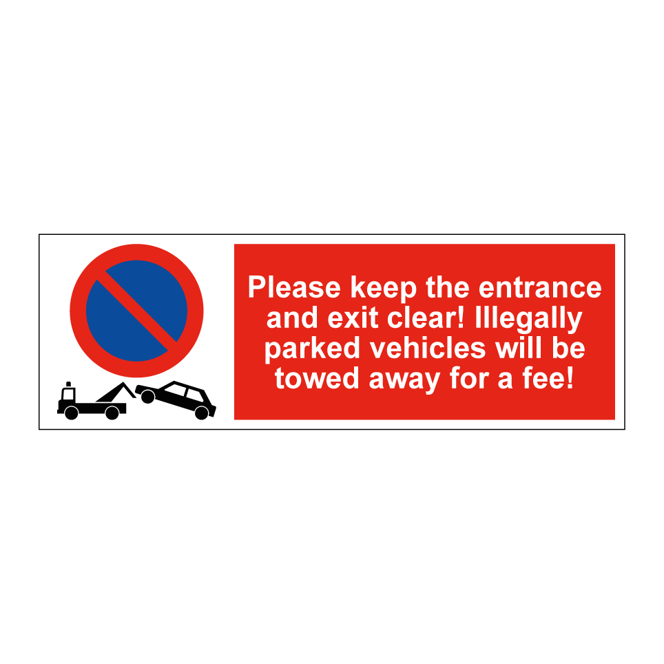 Please keep the entrance and exit clear! Illegally parked vehicles will be towed away for a fee!