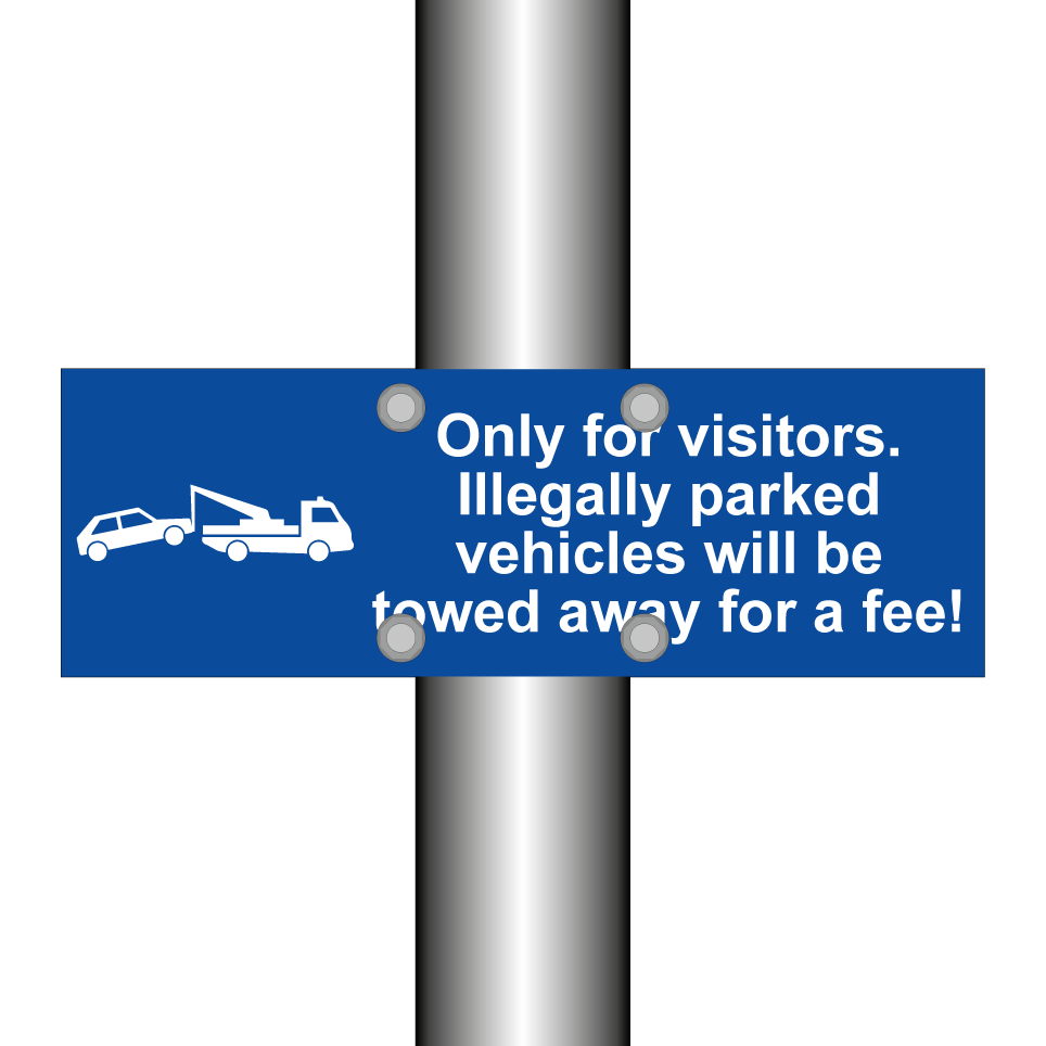 Only for visitors. Illegally parked vehicles will be towed away for a fee!