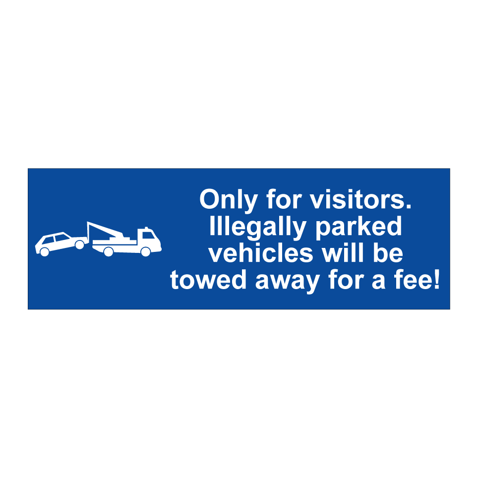 Only for visitors. Illegally parked vehicles will be towed away for a fee!