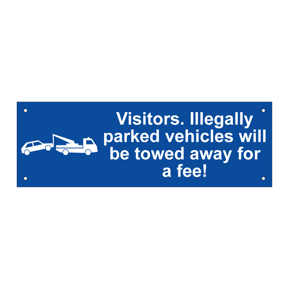 Visitors. Illegally parked vehicles will be towed away for a fee!