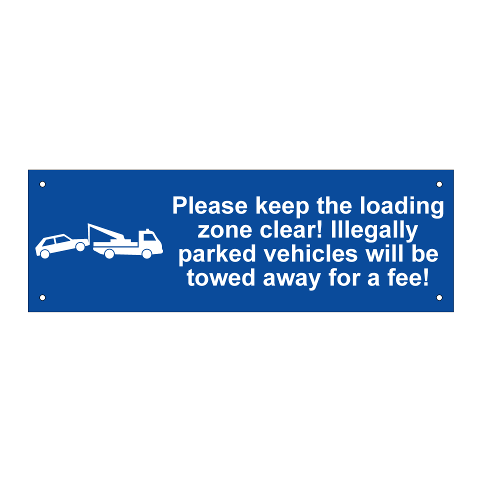Please keep the loading zone clear! Illegally parked vehicles will be towed away for a fee!