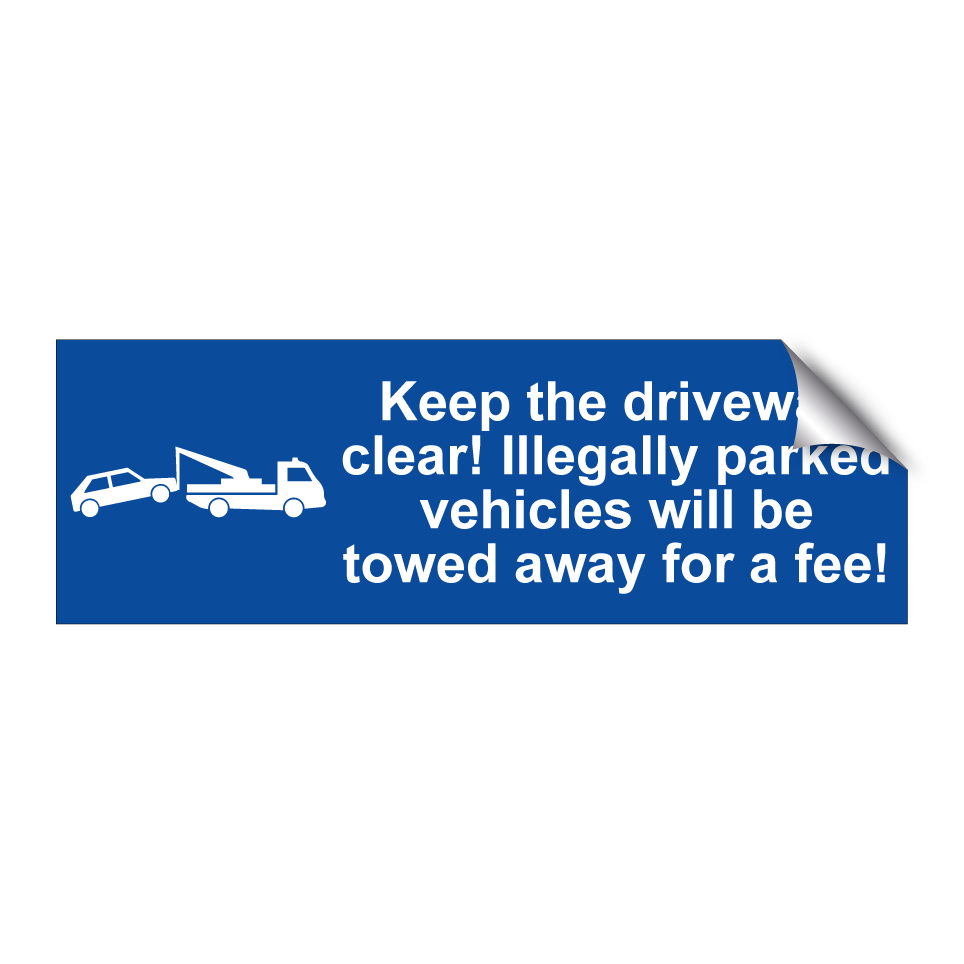 Keep the driveway clear! Illegally parked vehicles will be towed away for a fee!