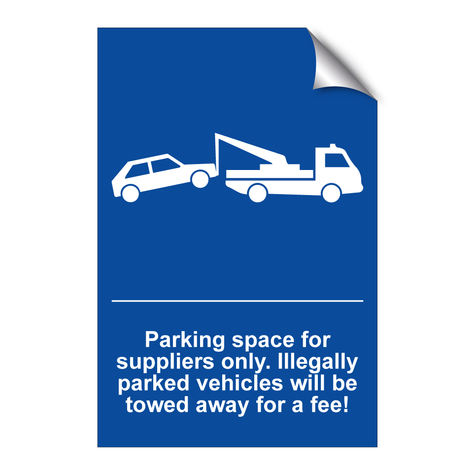 Parking space for suppliers only. Illegally parked vehicles will be towed away for a fee!