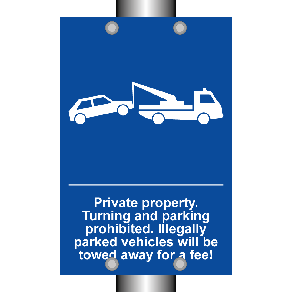 Private property. Turning and parking prohibited. Illegally parked vehicles will be towed away for a fee!