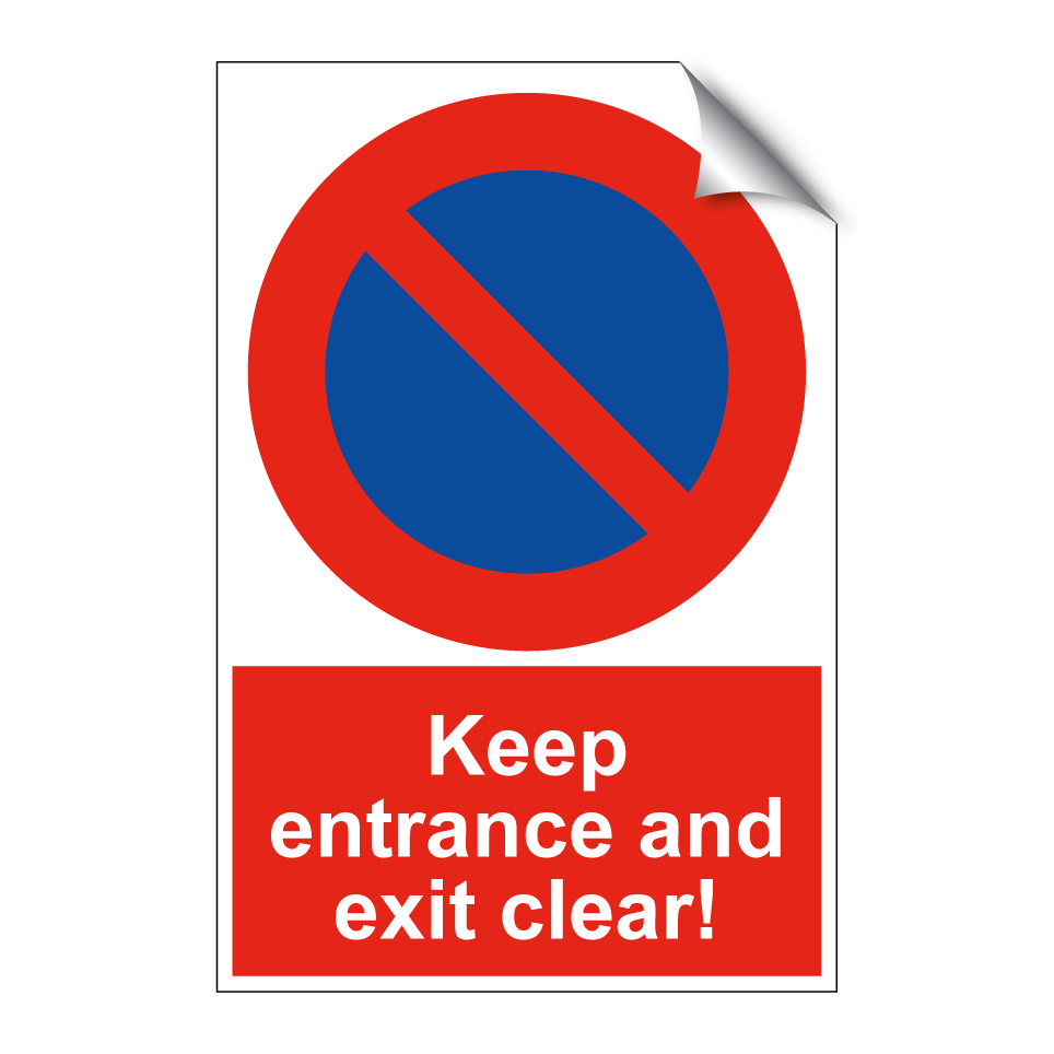 Keep entrance and exit clear!