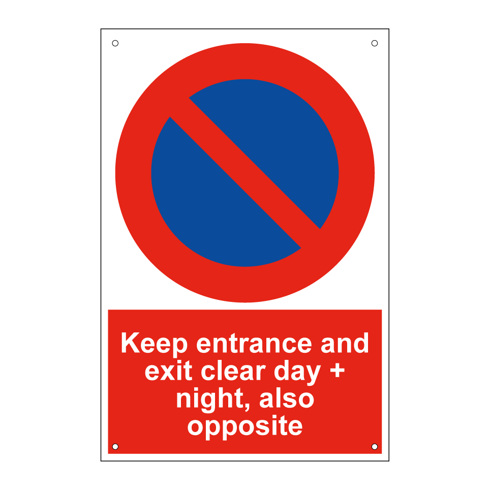Keep entrance and exit clear day + night, also opposite