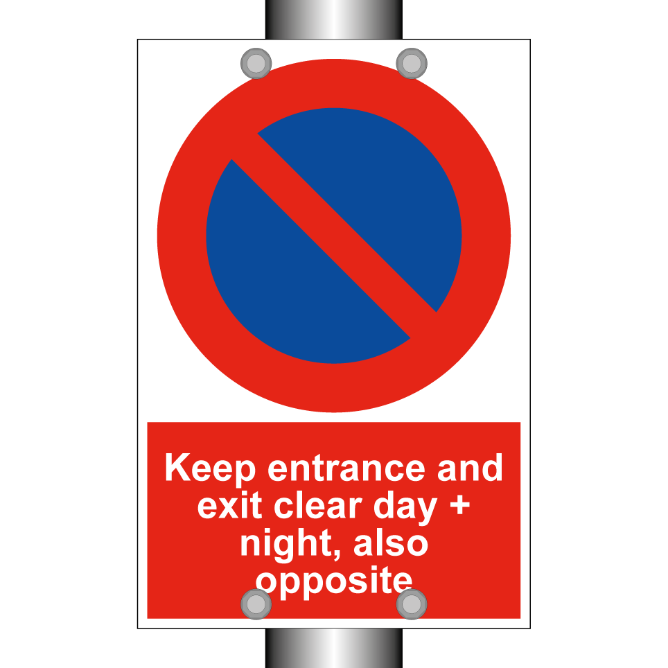 Keep entrance and exit clear day + night, also opposite
