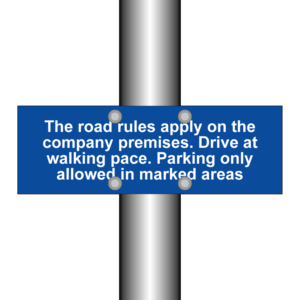 The road rules apply on the company premises. Drive at walking pace. Parking only allowed in marked areas