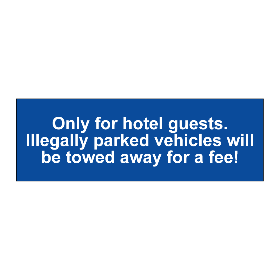 Only for hotel guests. Illegally parked vehicles will be towed away for a fee!