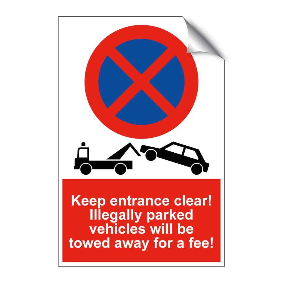 Keep entrance clear! Illegally parked vehicles will be towed away for a fee!