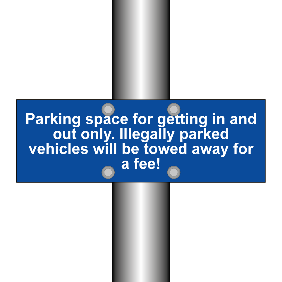 Parking space for getting in and out only. Illegally parked vehicles will be towed away for a fee!