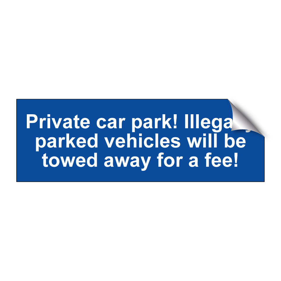 Private car park! Illegally parked vehicles will be towed away for a fee!
