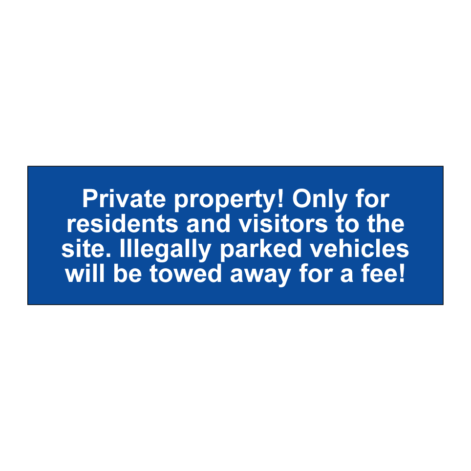 Private property! Only for residents and visitors to the site. Illegally parked vehicles will be towed away for a fee!