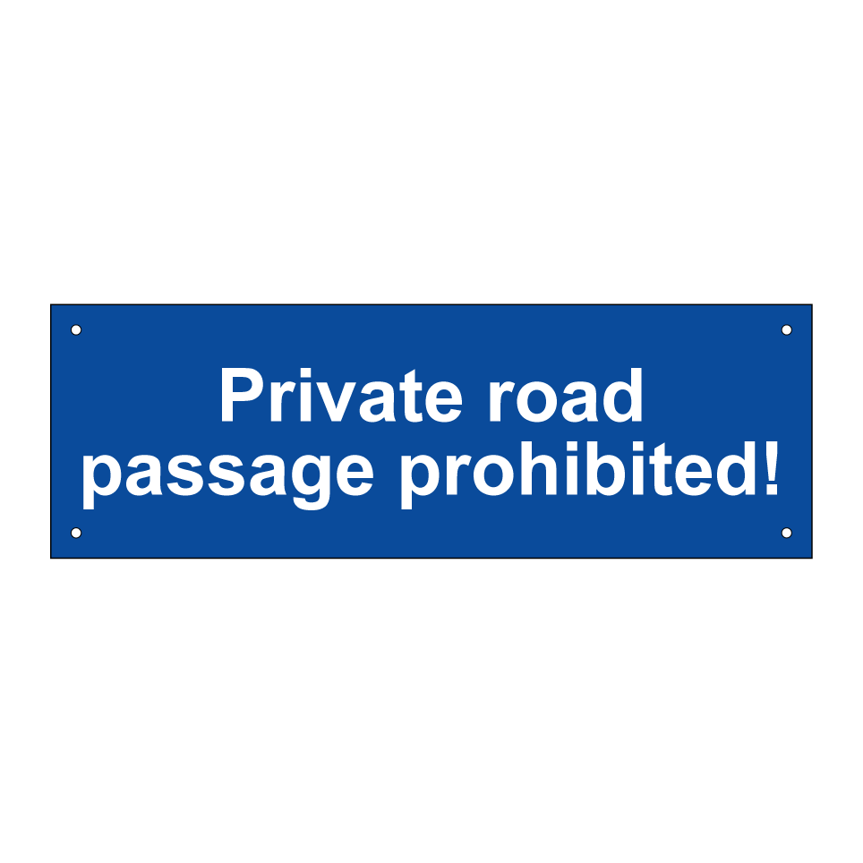 Private road passage prohibited!