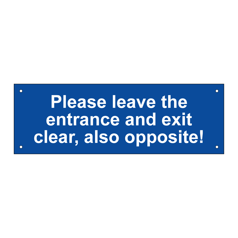 Please leave the entrance and exit clear, also opposite!