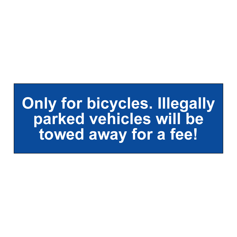Only for bicycles. Illegally parked vehicles will be towed away for a fee!