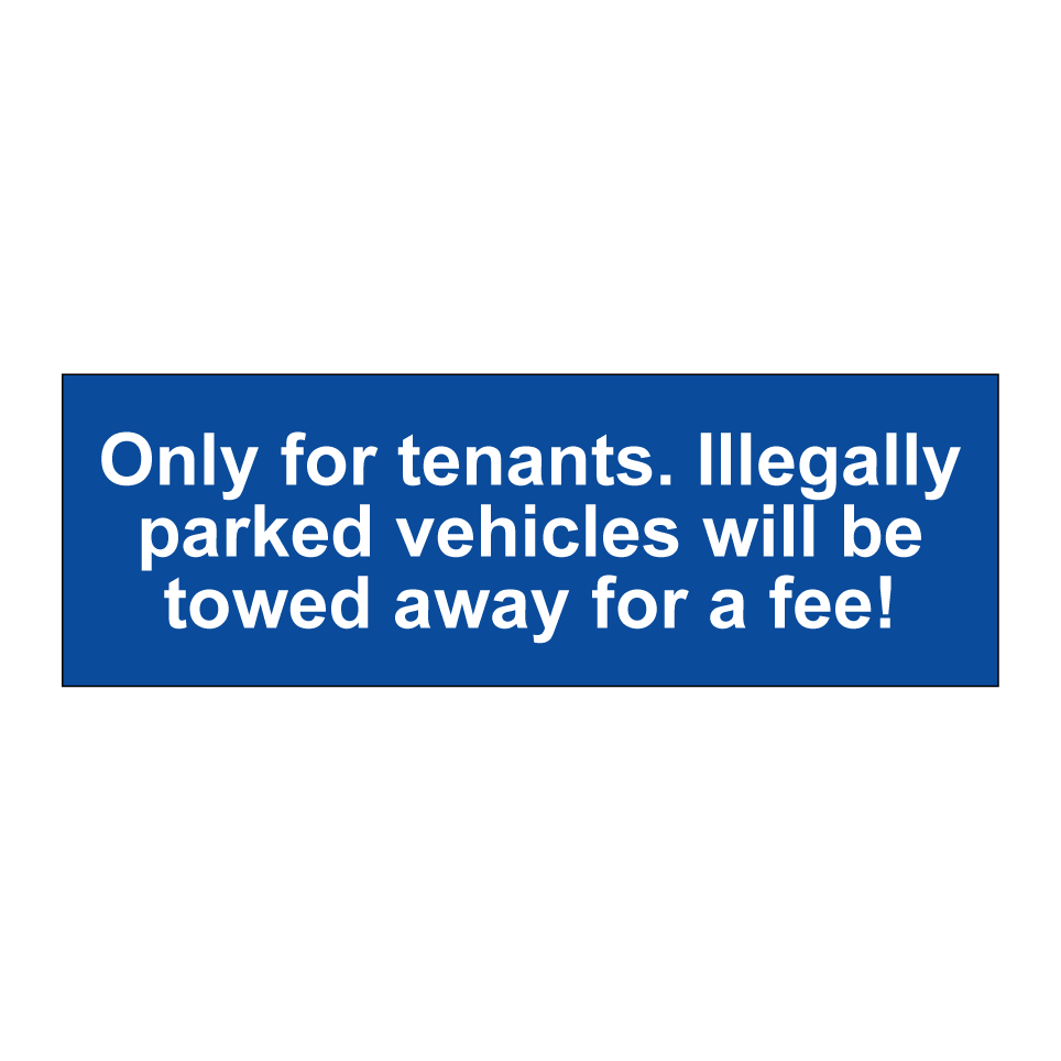 Only for tenants. Illegally parked vehicles will be towed away for a fee!