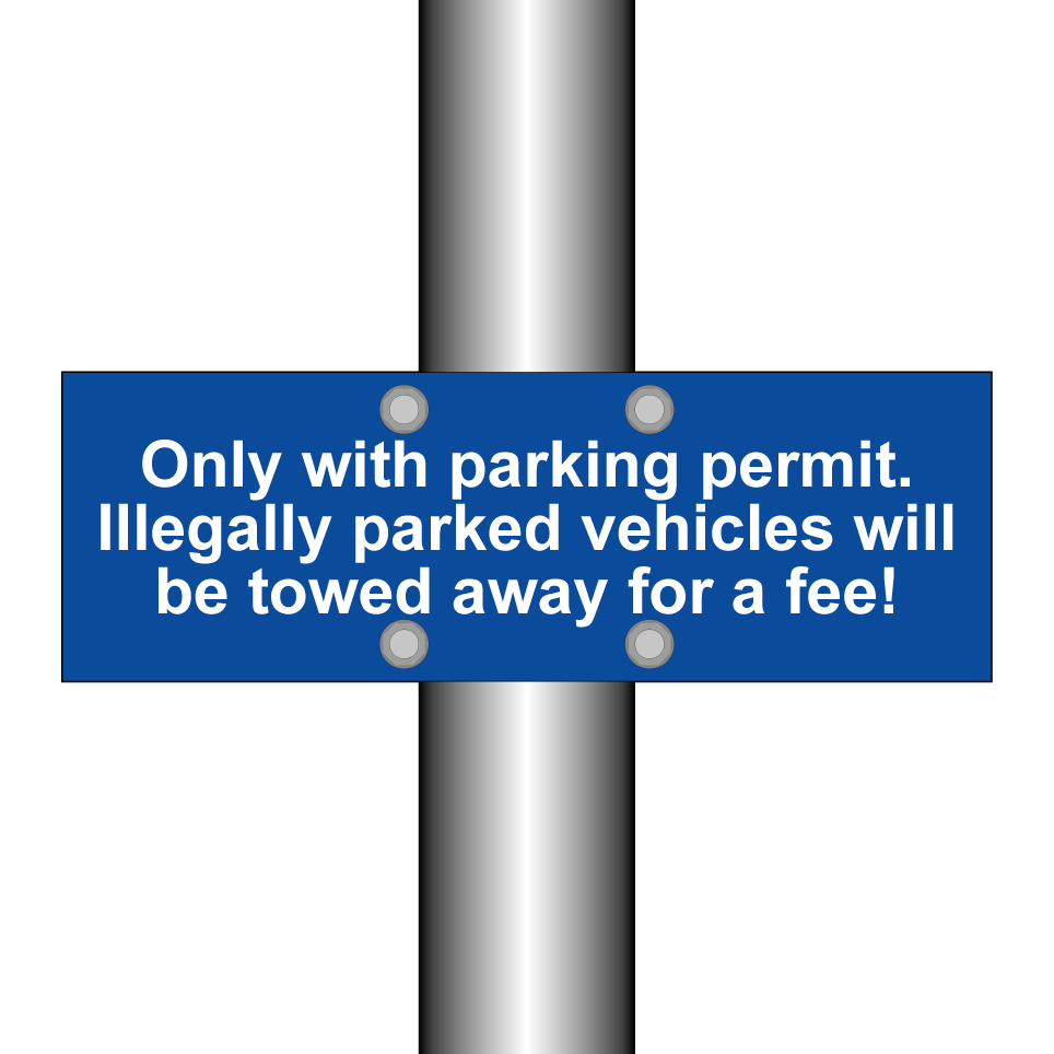 Only with parking permit. Illegally parked vehicles will be towed away for a fee!